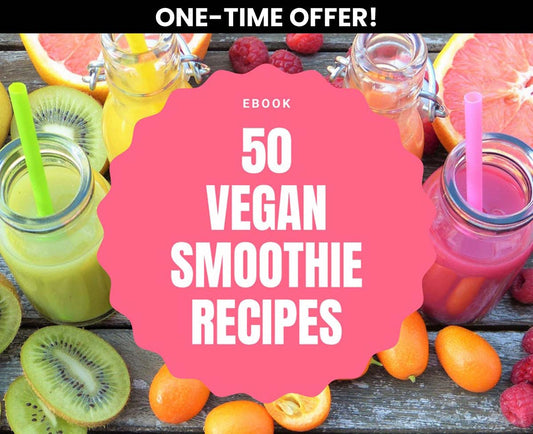 50 Vegan Smoothie Recipes - ONE TIME OFFER!
