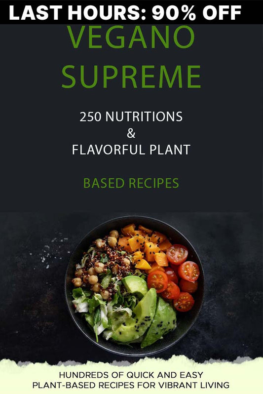 Vegan Supreme-250 Nutritious & Flavorful Plant-Based Recipes-(90%OFF)