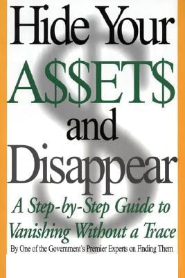 Hide Your Assets and Disappear-(50%OFF)